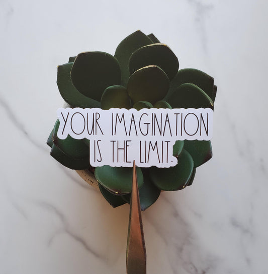 Your Imagination is the Limit Vinyl Sticker