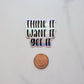 Think It Want It Get It Holographic Vinyl Sticker