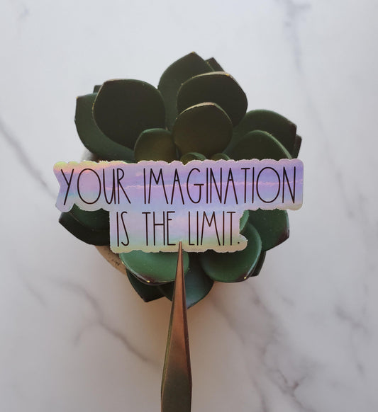 Your Imagination is the Limit Holographic Vinyl Sticker