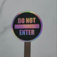 Do Not Enter Holographic Vinyl Sticker
