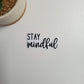 Stay Mindful Text Sticker