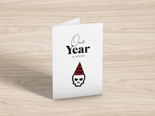 One Year Closer To Death Birthday Greeting Card | Funny Birthday Cards | 5" x 7" Card