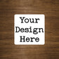 Custom Vinyl Sticker From Your Design