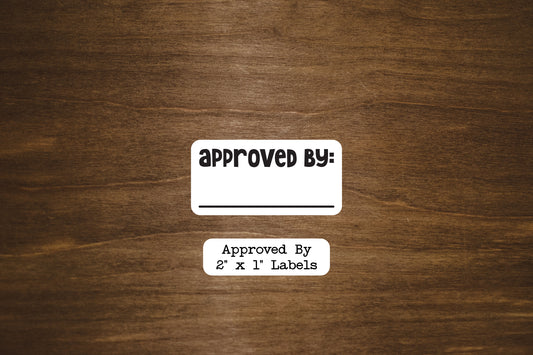 Approved by labels with area for name. | Approved labels for office, orders, or packaging. | Small Business 2" x 1"  Glossy Paper Labels