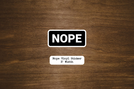 Nope Vinyl Sticker