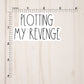 Plotting My Revenge Text Sticker